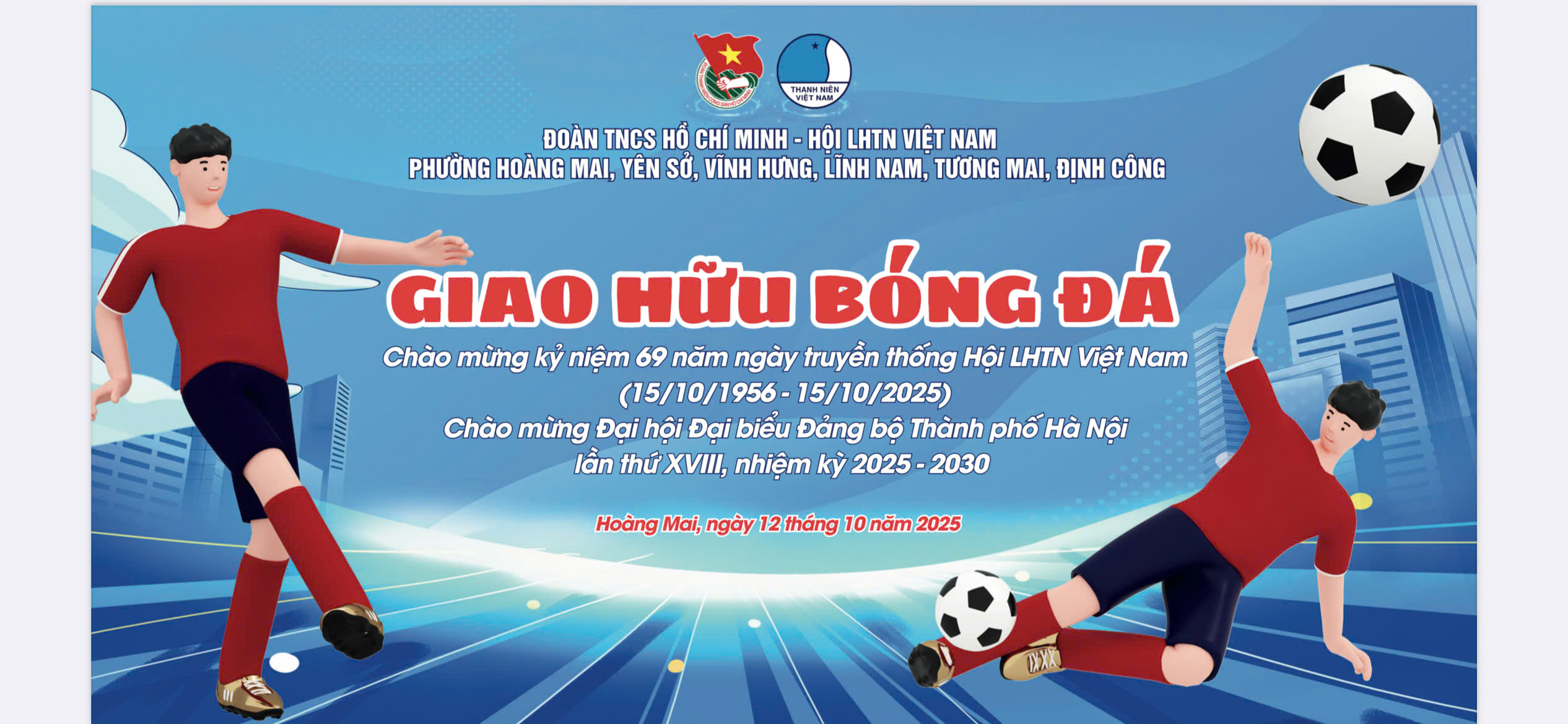Chương trình giao hữu bóng đá chào mừng 69 năm ngày truyền thống Hội Liên hiệp Thanh niên Việt Nam (15/10/1956 – 15/10/2025)