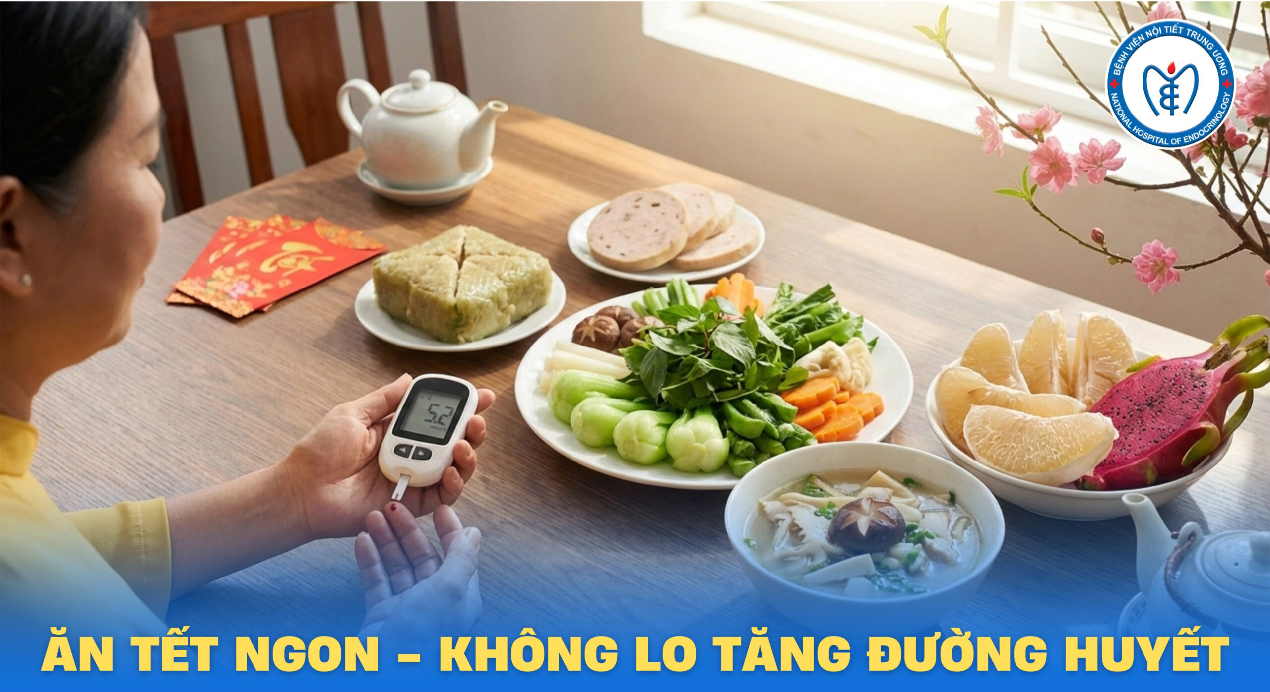 Ăn Tết ngon – không lo tăng đường huyết