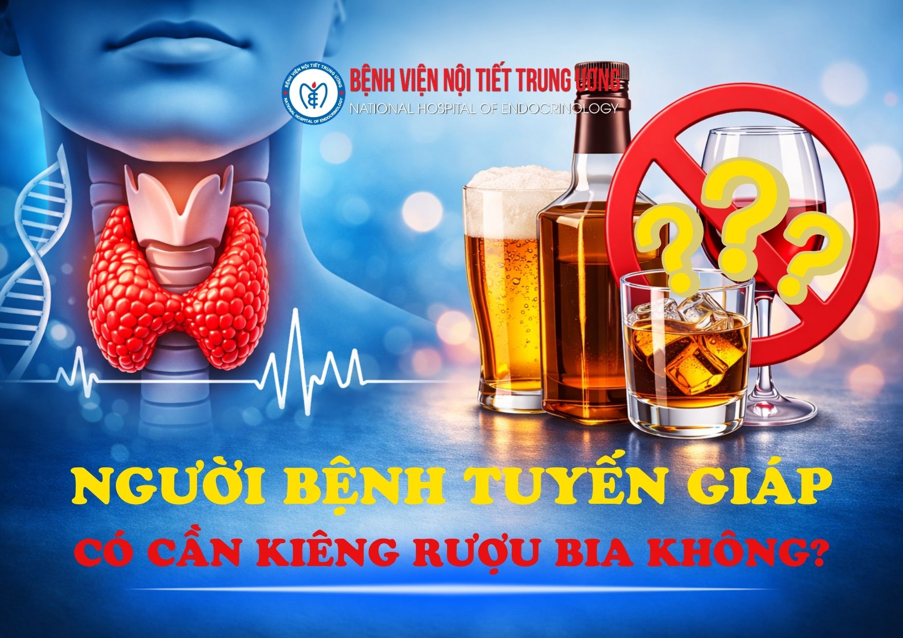 Người bệnh tuyến giáp có cần kiêng rượu bia không?