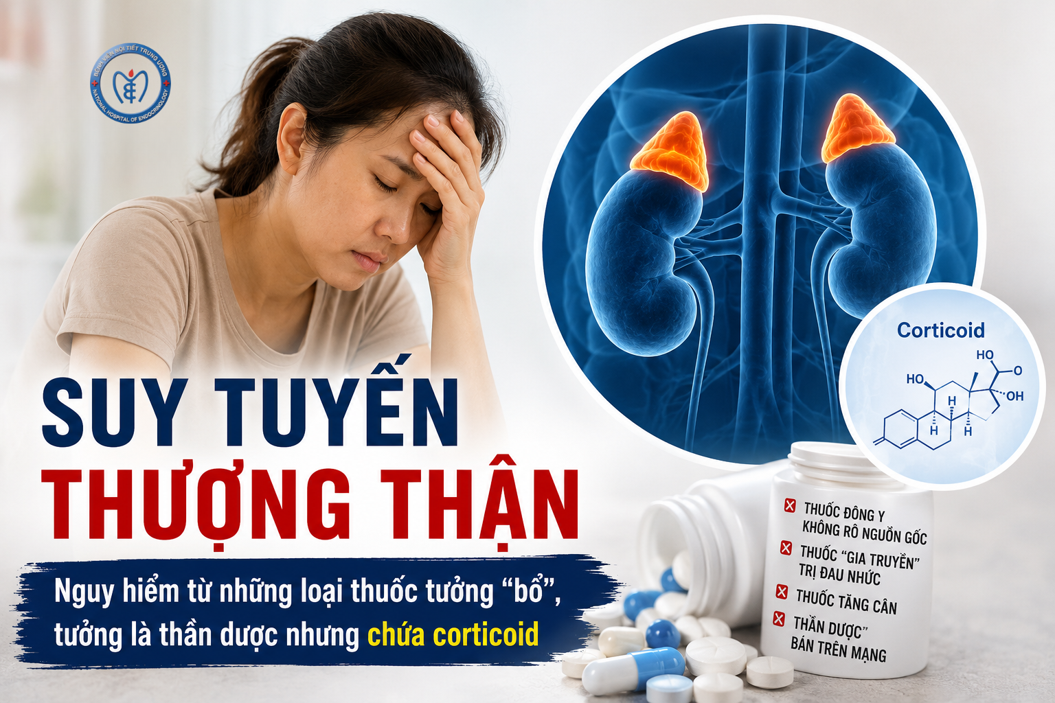 Suy tuyến thượng thận – Nguy hiểm từ những loại thuốc tưởng “bổ”, tưởng là thần dược nhưng chứa corticoid